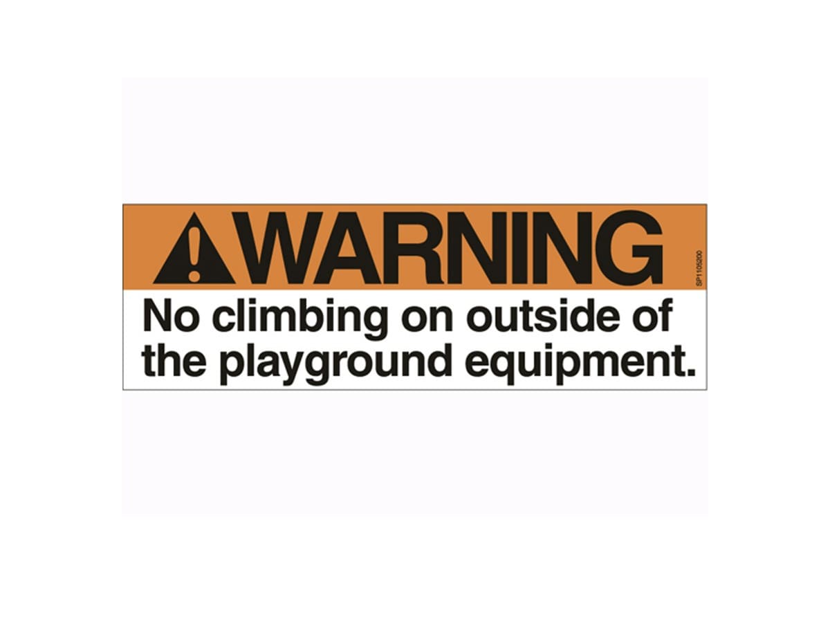 sign that reads "warning" no climbing on outside of the playground equipment"